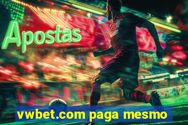 vwbet.com paga mesmo